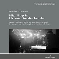 Židovski glazbeni studio. Proučavanje židovske glazbe: hip hop u urbanim pograničnim područjima: glazba, identitet