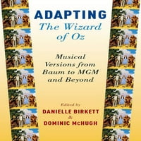 Adaptacija Čarobnjaka iz Oza: glazbene verzije od Bauma do miljokaza i šire