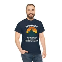 Prekidamo ovaj brak kako bismo vam donijeli ribolovu sezonu smiješne majice
